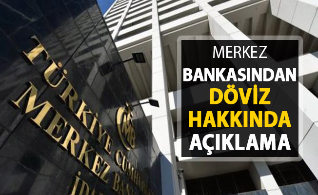 Döviz Kuru Hakkında Merkez Bankasından Açıklama